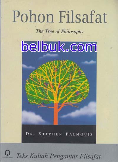 Pohon Filsafat The Tree of Philosophy Teks Kuliah 